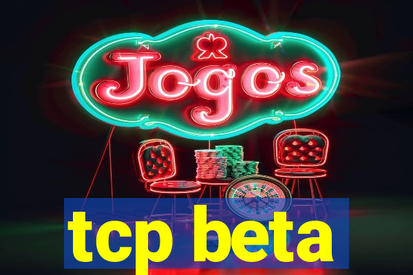 tcp beta