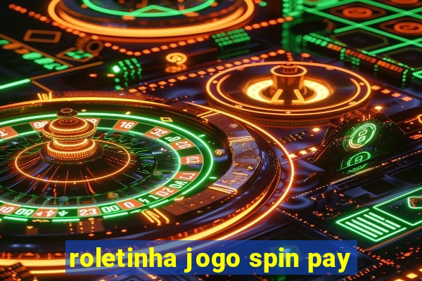 roletinha jogo spin pay