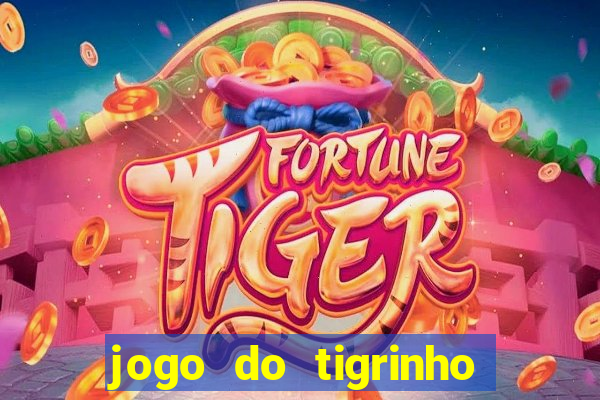 jogo do tigrinho verdade ou mentira