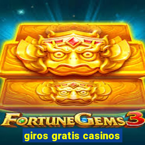 giros gratis casinos