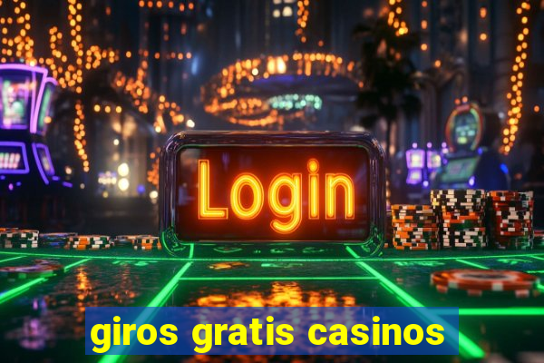 giros gratis casinos