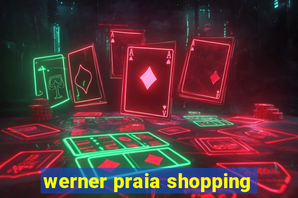 werner praia shopping