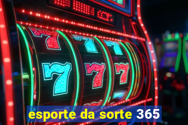 esporte da sorte 365