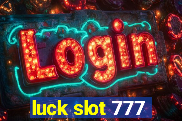 luck slot 777