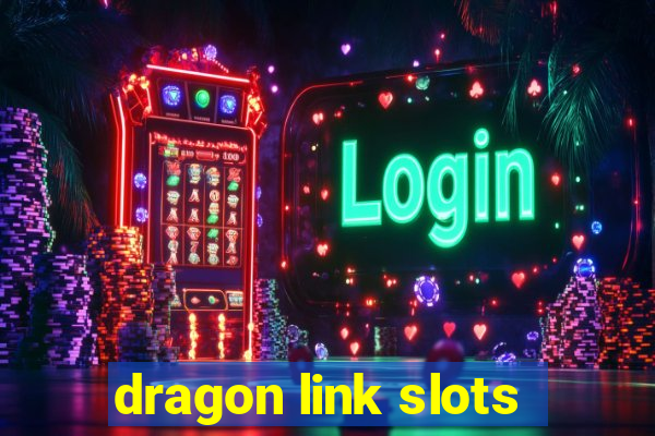 dragon link slots