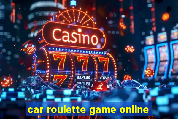 car roulette game online