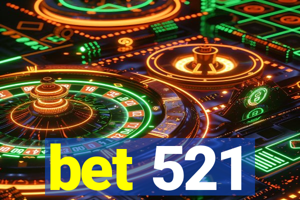 bet 521