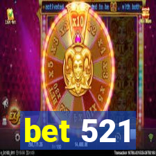 bet 521