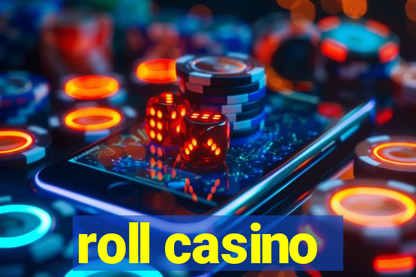 roll casino