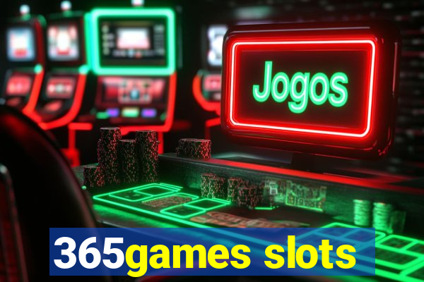 365games slots