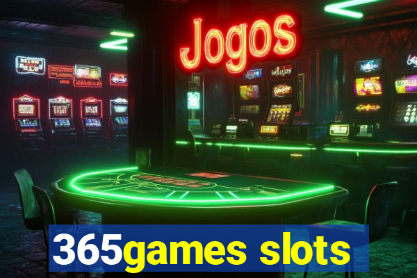 365games slots