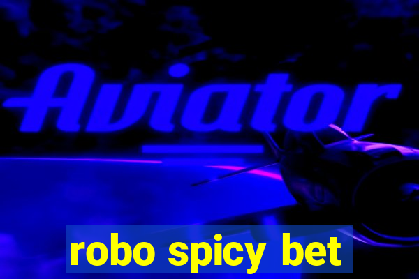 robo spicy bet