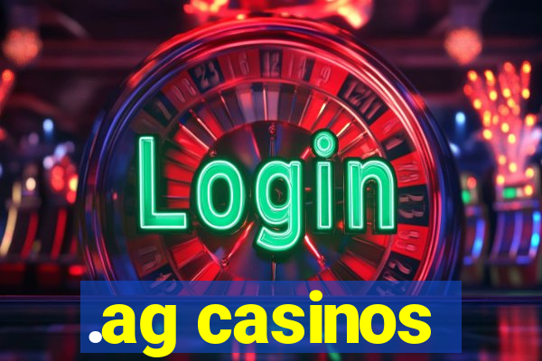 .ag casinos