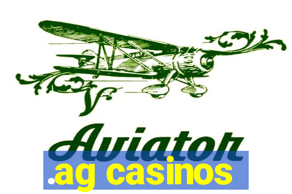 .ag casinos