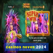 casinos novos 2024