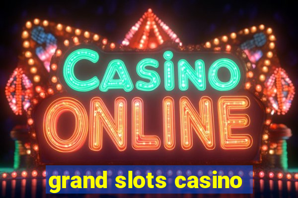 grand slots casino