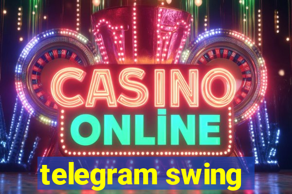 telegram swing