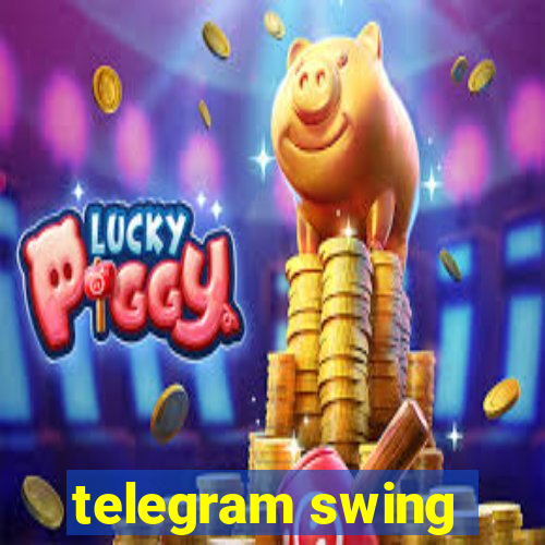 telegram swing