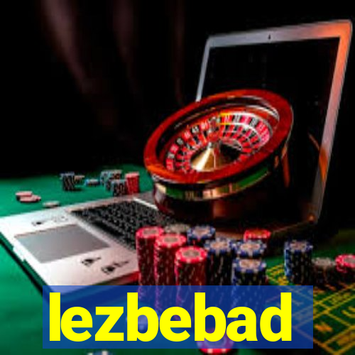 lezbebad