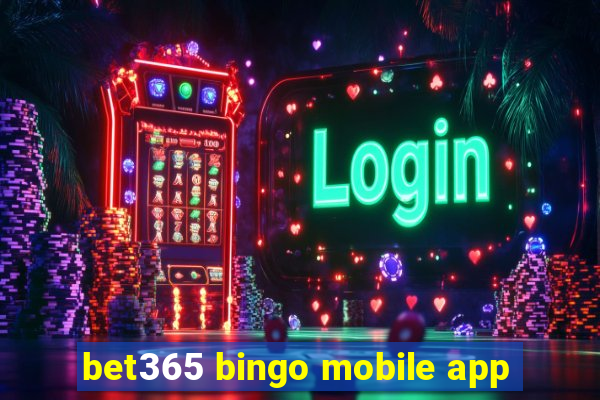 bet365 bingo mobile app