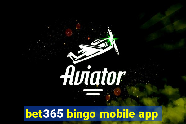 bet365 bingo mobile app