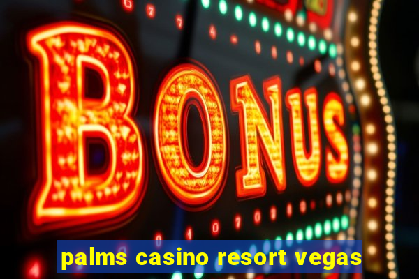 palms casino resort vegas