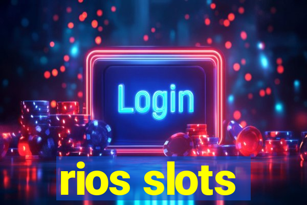 rios slots