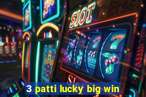 3 patti lucky big win