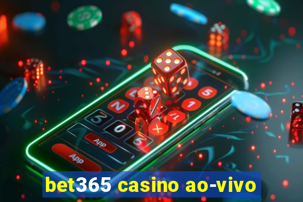 bet365 casino ao-vivo