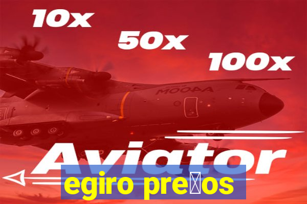 egiro pre莽os