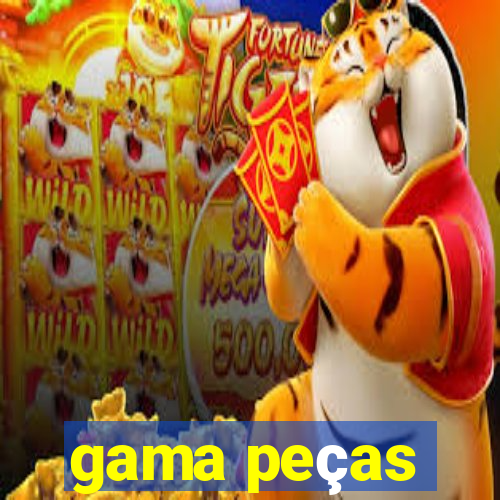 gama peças