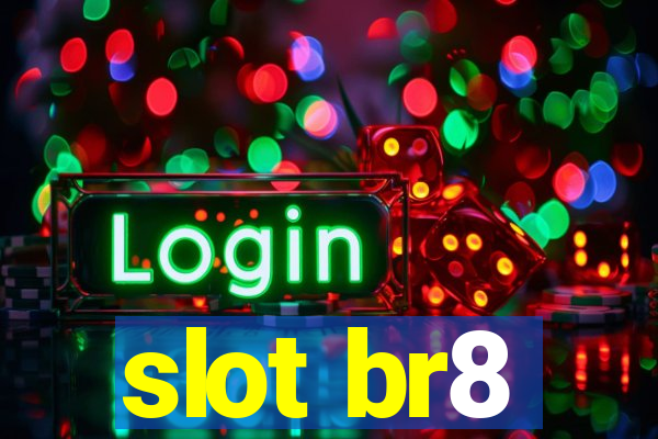 slot br8