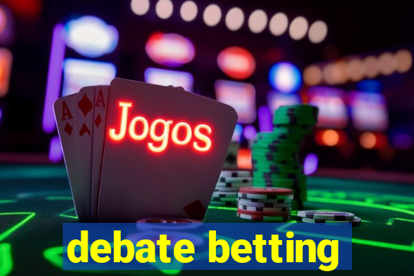 debate betting