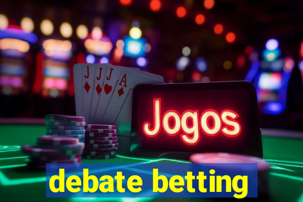 debate betting