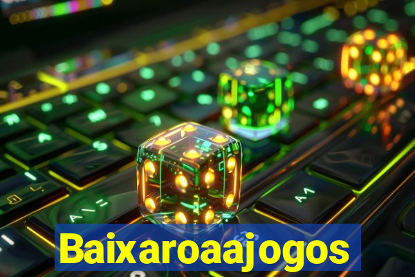 Baixaroaajogos