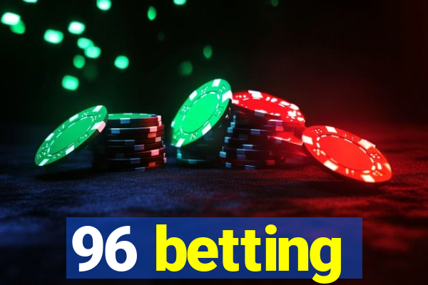 96 betting