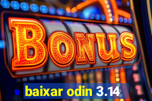 baixar odin 3.14