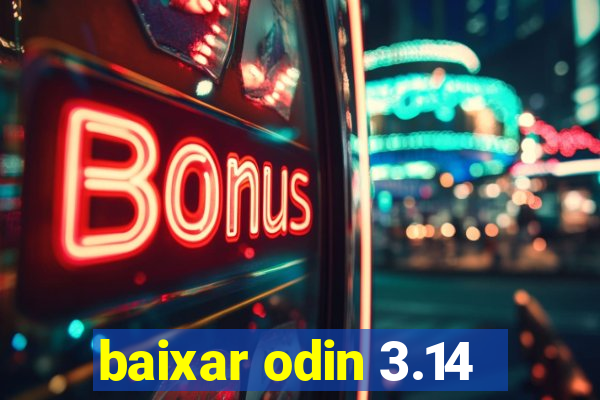 baixar odin 3.14