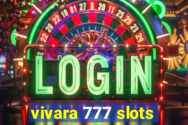 vivara 777 slots