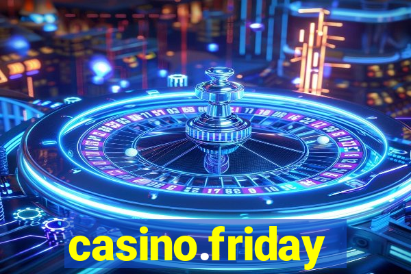 casino.friday