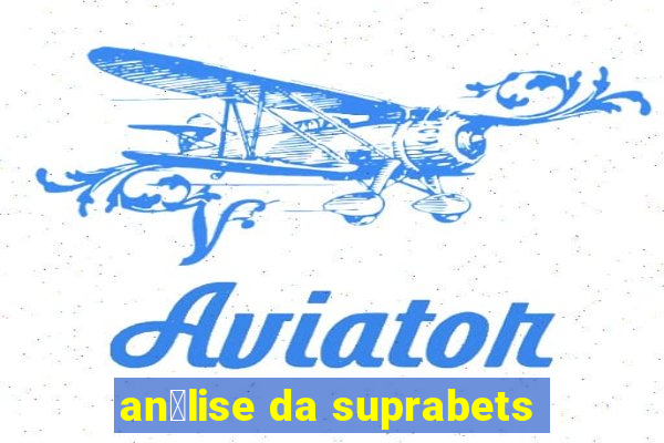 an谩lise da suprabets