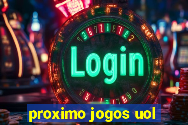 proximo jogos uol