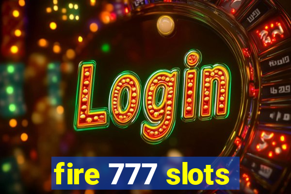 fire 777 slots