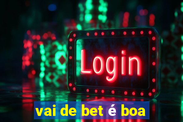 vai de bet é boa