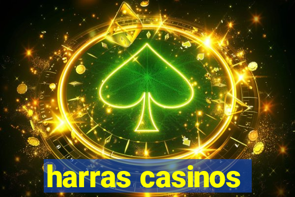 harras casinos