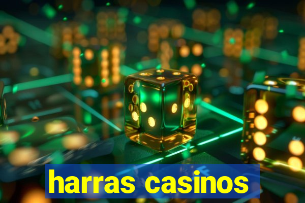 harras casinos