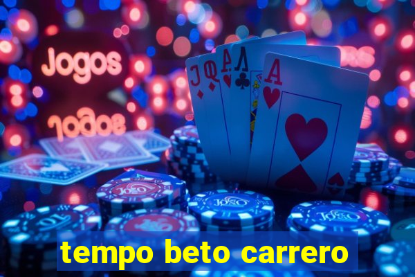 tempo beto carrero