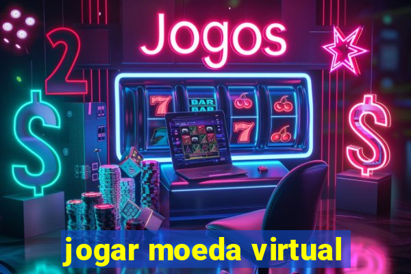 jogar moeda virtual