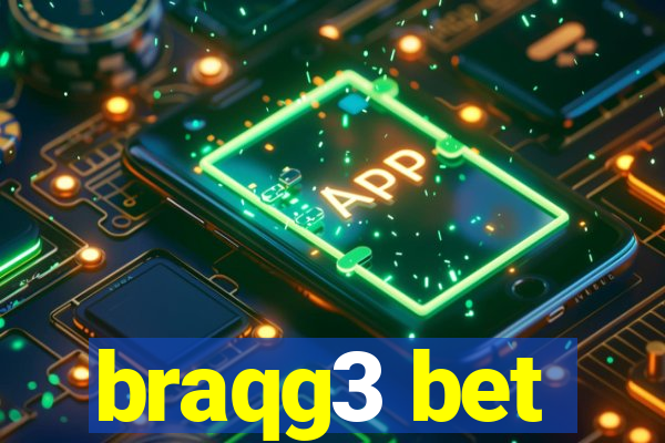 braqg3 bet