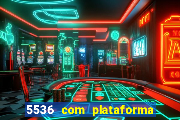 5536 com plataforma de jogos